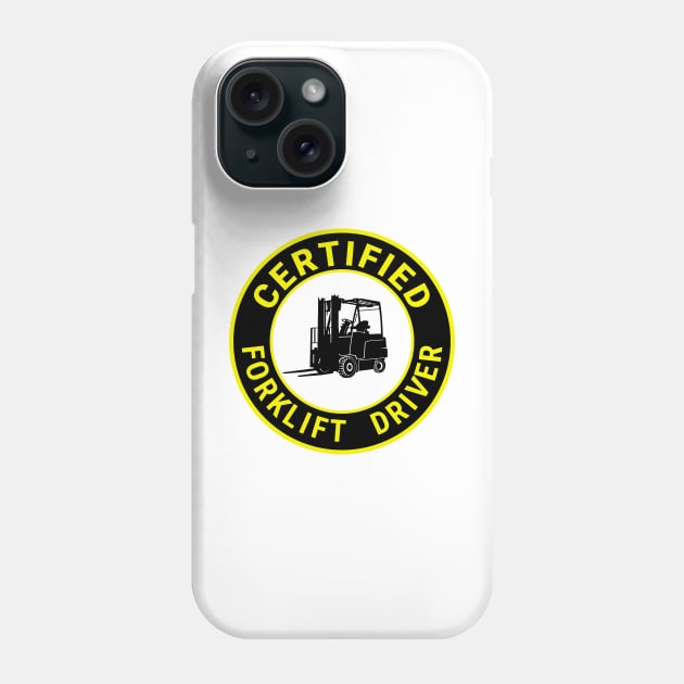 Certified forklift driver. Phone Case by Ekenepeken