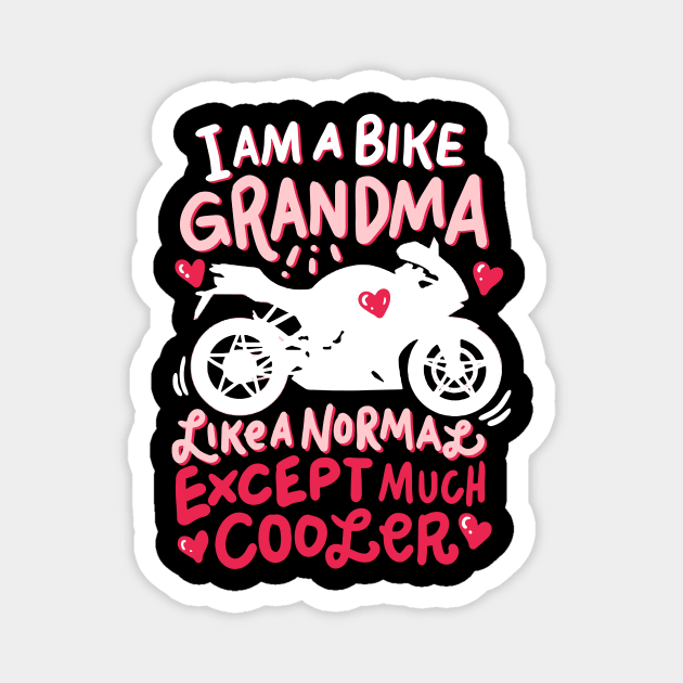 Funny Biker Grandma Gifts - I'm a bike grandma - like a normal except much cooler Magnet by Shirtbubble