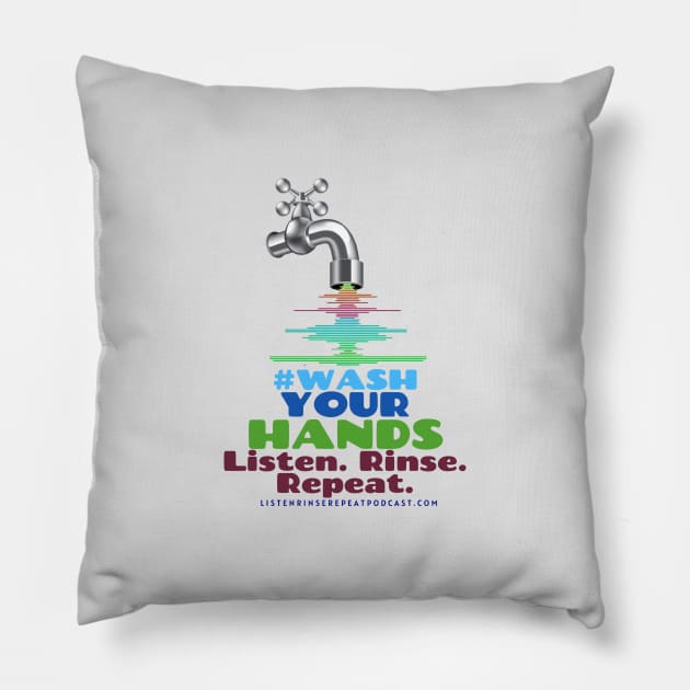 Logo #WashYourHands Pillow by Listen Rinse Repeat