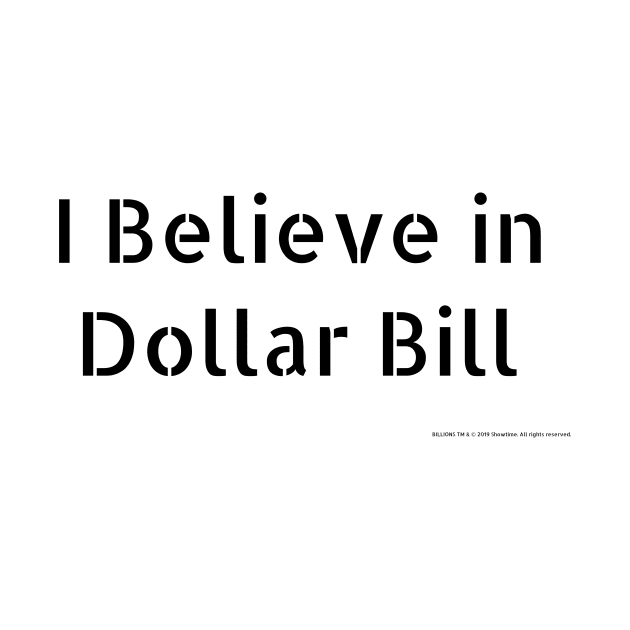 Billions- I Believe in Dollar Bill by Bee-