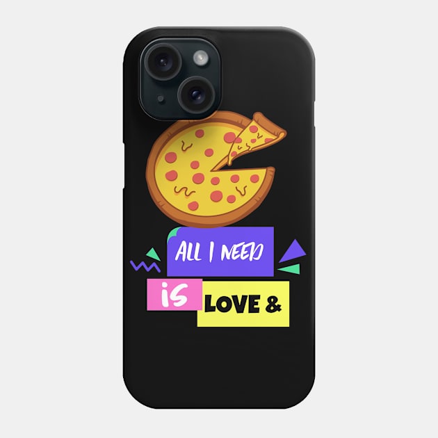 All You Need is Love and Pizza Phone Case by Teeters