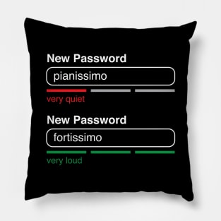 Music Password Pianissimo Fortissimo (White Text) Pillow