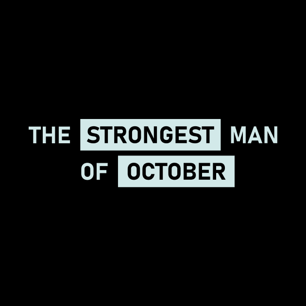 The Strongest Man of October by Maiki'