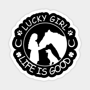 Horse And Dog Lucky Girl Life Is Good Magnet