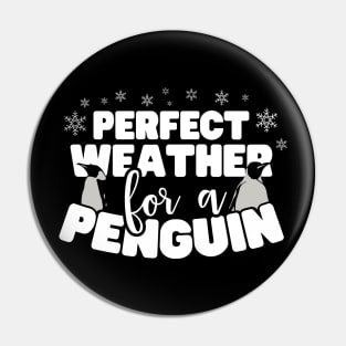 Perfect Weather For A Penguin Pin