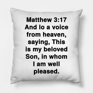 Matthew 3:17  King James Version (KJV) Bible Verse Typography Pillow