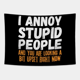 I Annoy Stupid People Tapestry