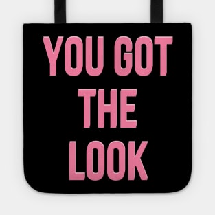 You got the look Tote