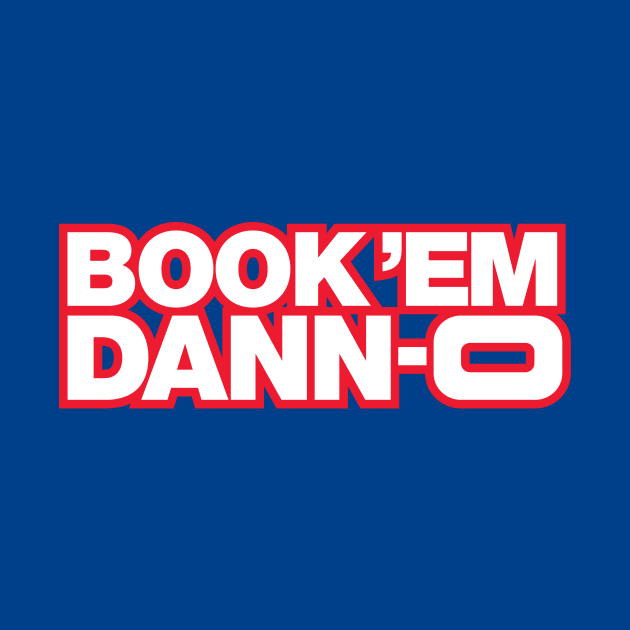 BOOK 'EM DANN-O! by fozzilized