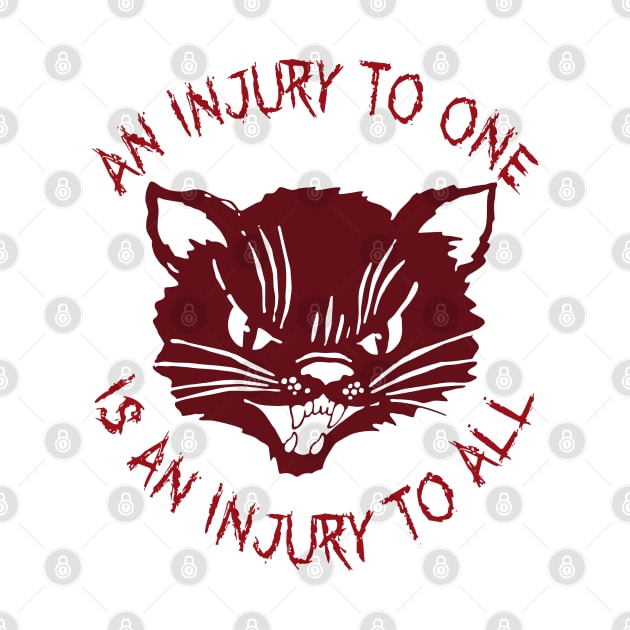 An Injury To One Is An Injury To All - Solidarity, Labor Union, Cat, Leftist, Socialist by SpaceDogLaika