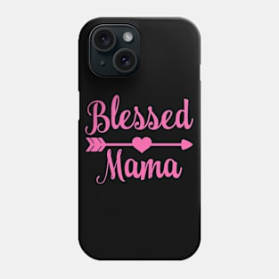 Blessed Mama, Christian Mom, Mommy, Mother, Mother's Day Phone Case