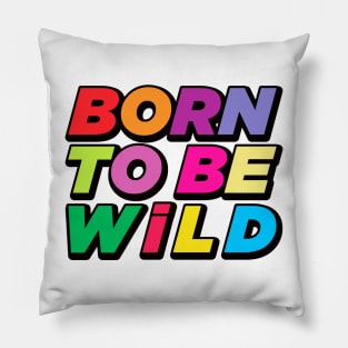 Born to Be Wild Pillow