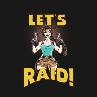 Let's Raid! T-Shirt