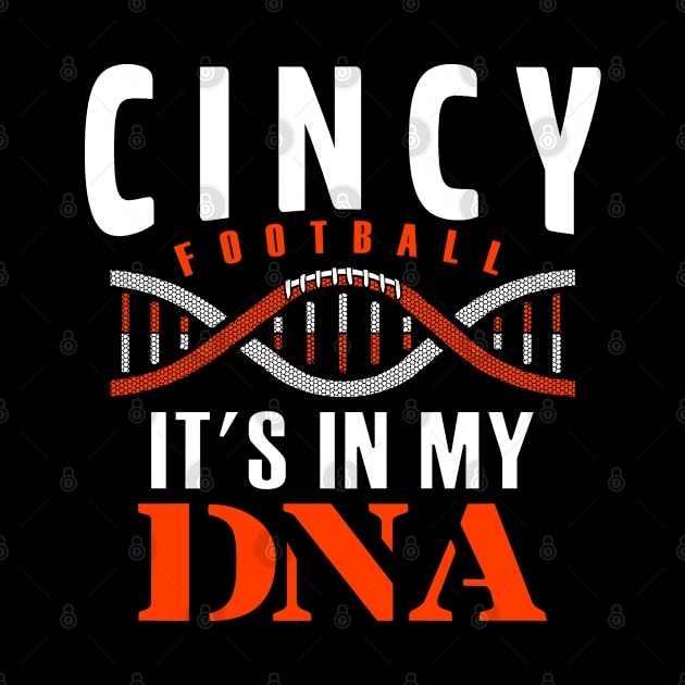 Cincinnati Football Fan - Funny In My DNA by FFFM