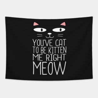 CAT TO BE KITTEN ME Tapestry