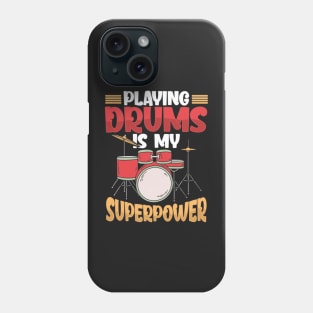 Playing Drums Is My Superpower Drummer Musician Phone Case