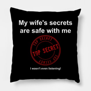 My Wife's Secrets Are Safe With Me Pillow