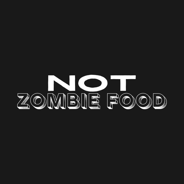 Not Zombie Food by Queen of the Minivan