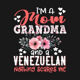 I'm Mom Grandma Venezuelan Nothing Scares Me Floral Venezuela Mother Gift T-Shirt