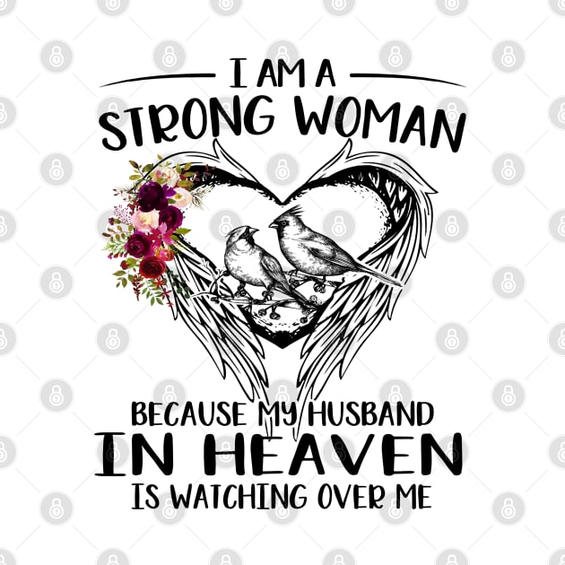 I Am A Strong Woman Because My Husband In Heaven Is Watching Over Me by DMMGear