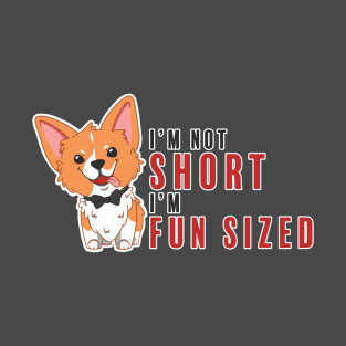 Corgi I'm Not Short I'm Fun Sized T-Shirt