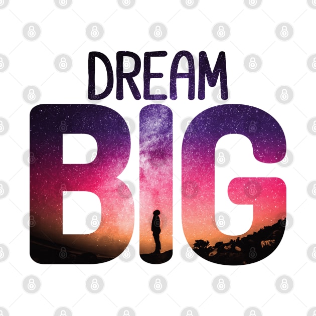 DREAM BIG by Paola Alchapar