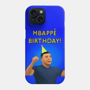 MBAPPE BIRTHDAY Phone Case