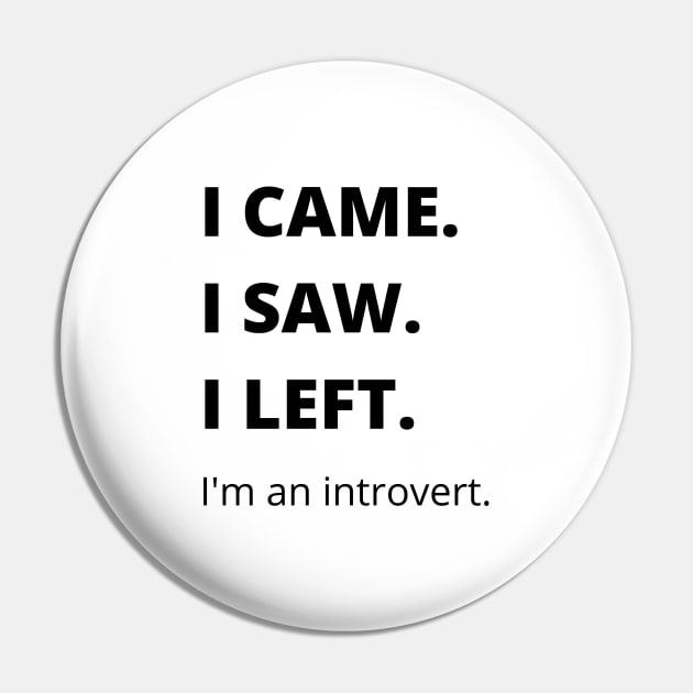 Shy Introvert Humor I Came I Saw I Left Early T-Shirt Shy Introvert Humor I Came I Saw I Left Early T-Shirt