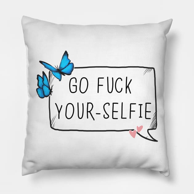 Go fuck yourselfie Pillow by KuroCyou