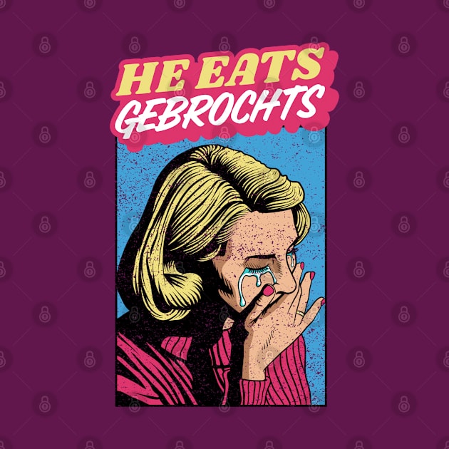 He Eats Gebrochts! Jewish Humor by JMM Designs