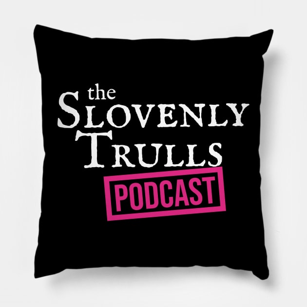 The Slovenly Trulls Podcast Pillow by Can't Be Killed Creations