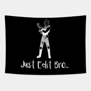 Just Edit Bro (White) Tapestry