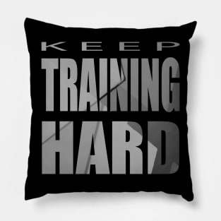 Keep Training Hard Pillow