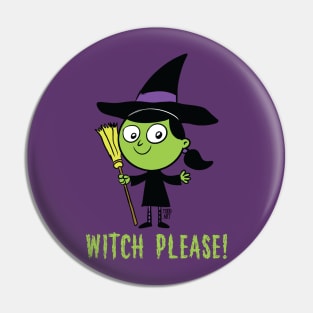 WITCH PLEASE Pin