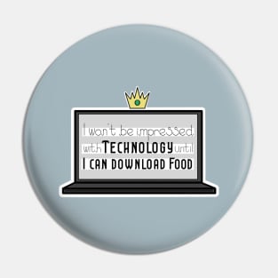 Funny Quotes - I won't be impressed with technology until I can download food Pin