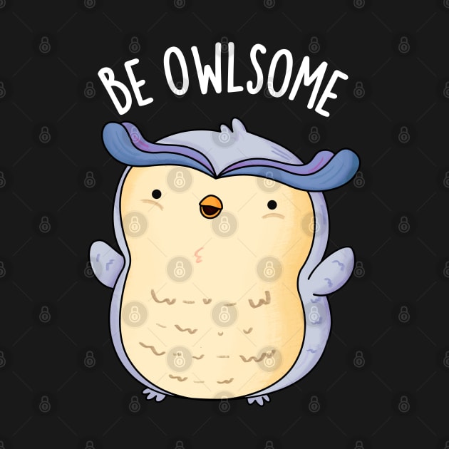 Be Owlsome Funny Owl Puns by punnybone