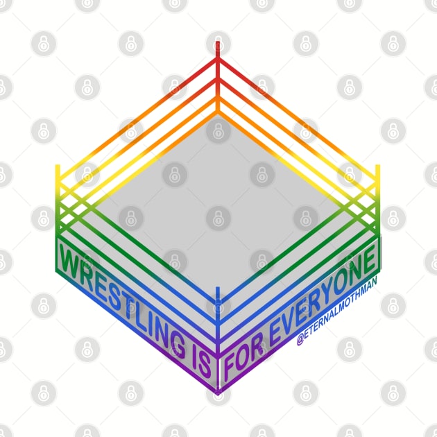 "Wrestling is for Everyone" Rainbow Pride Flag by eternalMothman