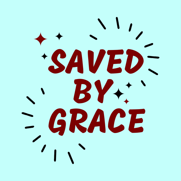 Saved By Grace | Christian Saying by All Things Gospel