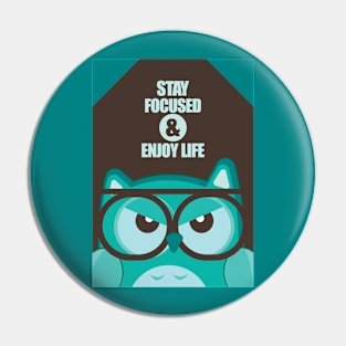 Stay Focused And Enjoy Life Inspiring Motto Pin