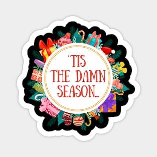 Tis' The Damn Season Magnet