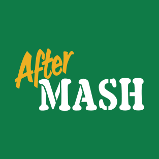 AfterMASH T-Shirt