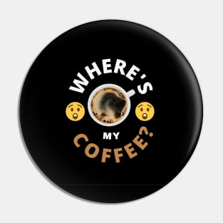 Where is my Coffee? Pin