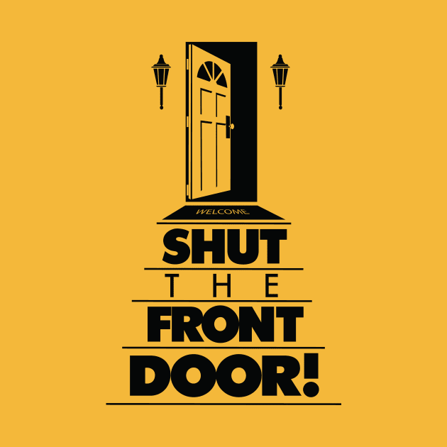 Shut The Front Door! by chrayk57