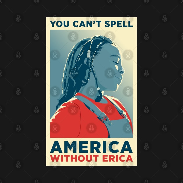 You can't spell America without Erica by ArtMoore98