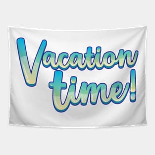 Vacation Time Shirt - Relaxing Vacation Graphic Tee, Casual Travel Top, Ideal Summer Holiday Gift for Travelers Tapestry