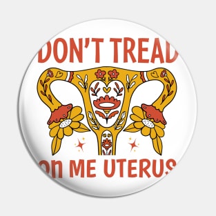 Don’t tread on me uterus Pin