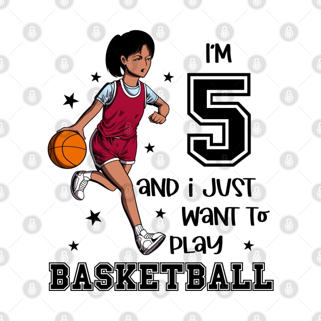 Girl plays basketball - I am 5 by Modern Medieval Design