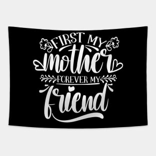 First My Mother Forever My Friend Tapestry