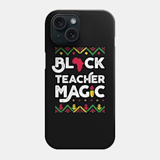 Black Teacher Magic Shirt Teacher Black History Month Phone Case