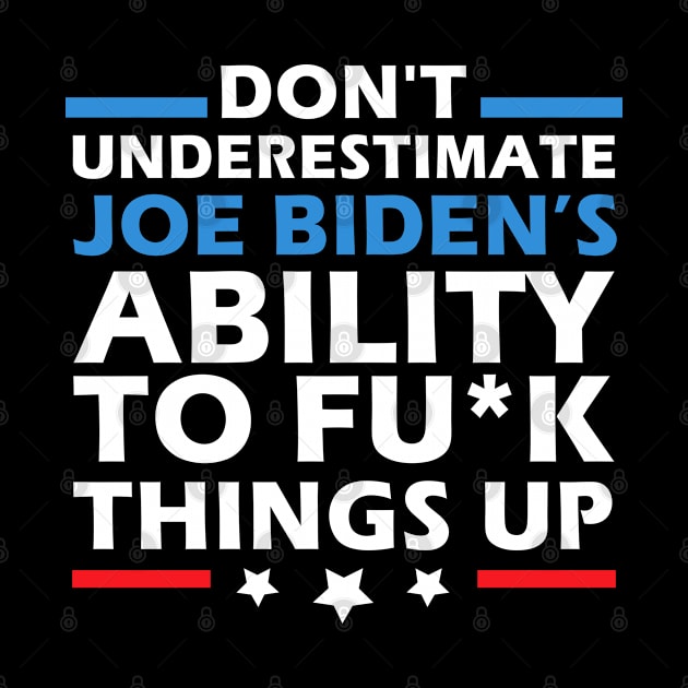 Don't Underestimate Joe's Ability To Fuck Things Up by MFK_Clothes